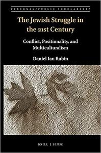 The Jewish Struggle in the 21st Century Conflict, Positionality, and Multiculturalism