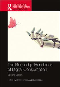 The Routledge Handbook of Digital Consumption, 2nd Edition