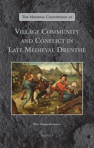 Village Community and Conflict in Late Medieval Drenthe