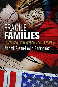 Fragile Families Foster Care, Immigration, and Citizenship