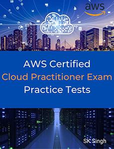 AWS Certified Cloud Practitioner Practice Tests 390 Practice Exam Questions with Answers