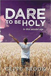 Dare to Be Holy in This Secular Age