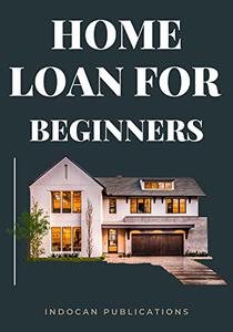 HOME LOAN FOR BEGINNERS TIPS & TRICKS FOR FIRST TIME HOME BUYERS