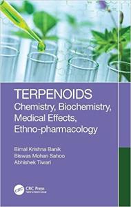 Terpenoids Chemistry, Biochemistry, Medicinal Effects, Ethno-pharmacology