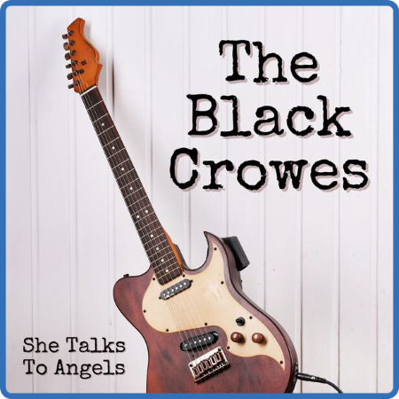 The Black Crowes - She Talks To Angels (2022) FLAC