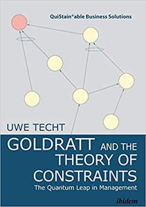 Goldratt and the Theory of Constraints The Quantum Leap in Management