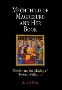 Mechthild of Magdeburg and Her Book Gender and the Making of Textual Authority