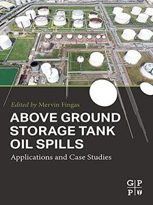 Above Ground Storage Tank Oil Spills Applications and Case Studies