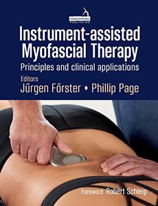 Instrument-assisted Myofascial Therapy Principles and Clinical Applications