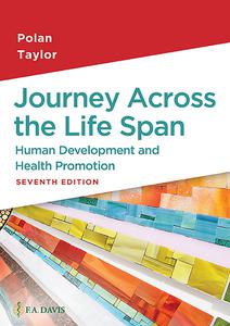 Journey Across the Life Span Human Development and Health Promotion, 7th Edition