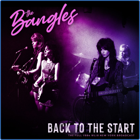 The Bangles - Back To The Start (Live 1984) (2022) FLAC