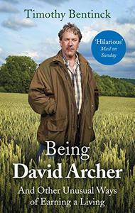 Being David Archer And Other Unusual Ways of Earning a Living