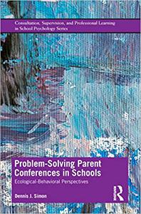 Problem-Solving Parent Conferences in Schools Ecological-Behavioral Perspectives