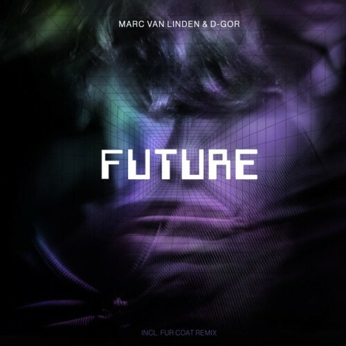 VA - Marc van Linden & D-Gor - Future (Fur Coat Remix) (2022) (MP3)
