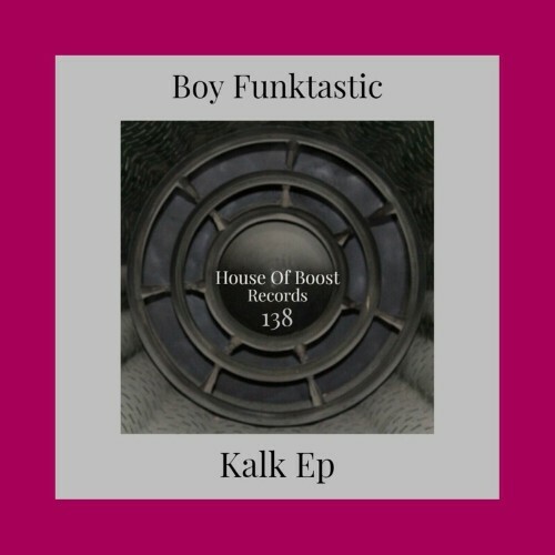 Boy Funktastic - Kalk Ep (2022)