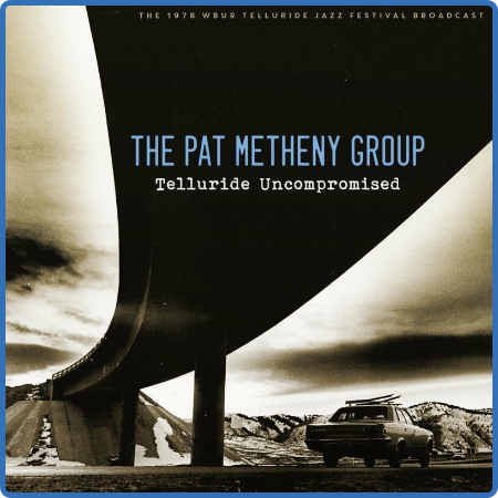 Pat Metheny - Telluride Uncompromised (Live 1978) (2022) FLAC