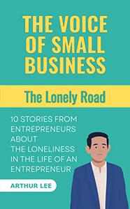 The Voice of Small Business The Lonely Road