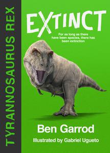 Tyrannosaurus Rex (Extinct the Story of Life on Earth)