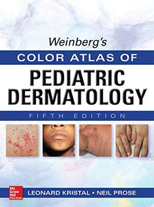 Weinberg’s Color Atlas of Pediatric Dermatology, Fifth Edition