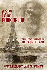 A Spy and the Book of Job A Bible Study Companion for The Paris Betrayal