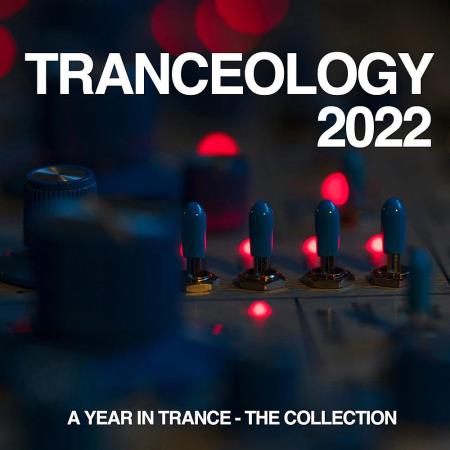 Tranceology 2022: A Year In Trance (The Collection)