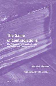 The Game of Contradictions The Philosophy of Friedrich Engels and Nineteenth Century Science