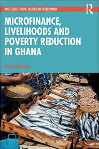 Microfinance, Livelihoods and Poverty Reduction in Ghana