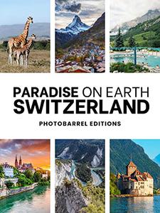 Paradise on Earth Switzerland