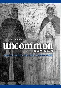 Uncommon Dominion Venetian Crete and the Myth of Ethnic Purity