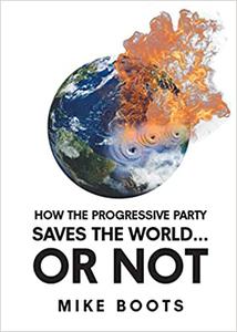 How the Progressive Party Saves the World
