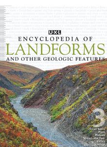 U-X-L Encyclopedia of Landforms and Other Geologic Features 3 Volume set