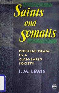 Saints and Somalis Popular Islam in a Clan-Based Society