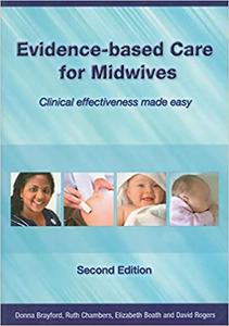 Evidence-Based Care for Midwives Clinical Effectiveness Made Easy, 2nd Edition