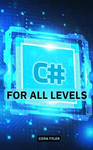 C# For All Levels The Ultimate Guide To Mastering