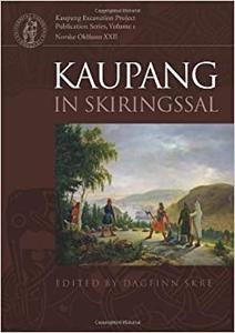 Kaupang in Skiringssal Excavation and Surveys at Kaupang and Huseby, 1998-2003. Background and Results 