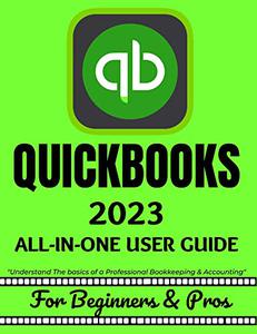 QUICKBOOKS 2023 ALL-IN-ONE USER GUIDE