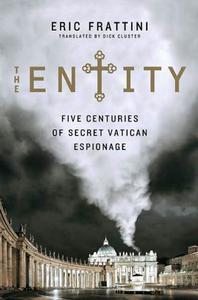 The Entity Five Centuries of Secret Vatican Espionage