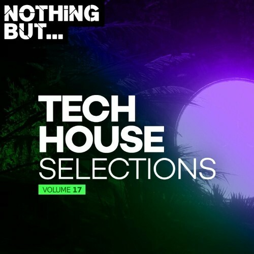 Nothing But... Tech House Selections, Vol. 17 (2022)