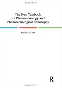 The New Yearbook for Phenomenology and Phenomenological Philosophy Volume 13