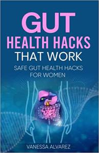 Gut Health Hacks That Work Safe Gut Health Hacks for Women