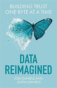 Data Reimagined Building Trust One Byte at a Time