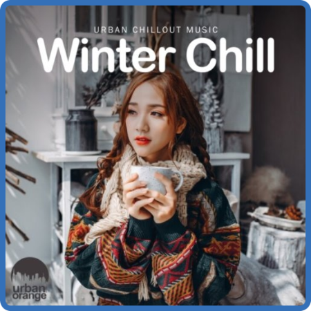 VA - Winter Chill - Urban Chillout Music (2022)