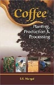 Coffee Planting, Production, and Processing
