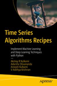 Time Series Algorithms Recipes Implement Machine Learning and Deep Learning Techniques with Python