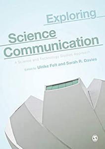 Exploring Science Communication A Science and Technology Studies Approach