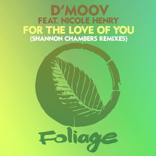 D'Moov & Nicole Henry - For The Love Of You (Shannon Chambers Remixes) (2022)
