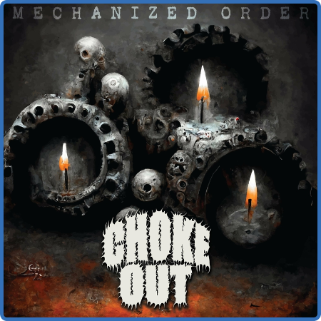 Choke Out - 2022 - Mechanized Order