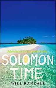 Solomon Time  Adventures in the South Pacific