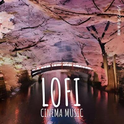 Various Artists - Lofi Cinema Music (2022)