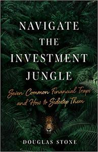 Navigate the Investment Jungle Seven Common Financial Traps and How to Sidestep Them